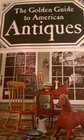 Golden Guide to American Antiques