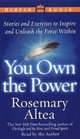 You Own The Power : Stories and Exercises to Inspire and Unleash the Force Within