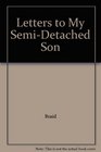 Letters To My SemiDetached Son