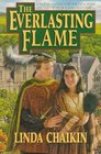The Everlasting Flame A Tale of Undying Love for Each Other and God's Word in a Dangerous Time