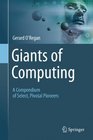 Giants of Computing A Compendium of Select Pivotal Pioneers