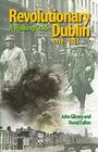 Revolutionary Dublin 19121923 A Walking Guide