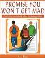 Promise You Won't Get Mad and other readaloud plays for young adults