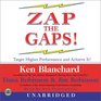 ZAP THE GAPS Target Higher Performance and Achieve It