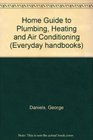 Home Guide to Plumbing Heating and Air Conditioning