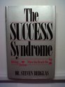 The Success Syndrome Hitting Bottom When You Reach the Top