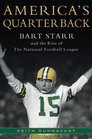 America's Quarterback Bart Starr and the Rise of the National Football League