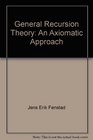 General Recursion Theory An Axiomatic Approach