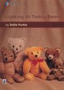 Looking at Teddy Bears Big Book