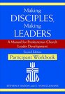 Making Disciples Making LeadersParticipant Workbook Second Edition A Manual for Presbyterian Church Leader Development
