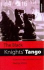 The Black Knights' Tango Outwit Your Opponents from Move 2