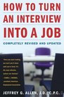 How to Turn an Interview into a Job  Completely Revised and Updated