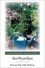 The Garden of the Soul Cultivating Your Spiritual Life