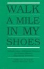 Walk a Mile in My Shoes A Book About Biological Parents for Foster Parents and Social Workers