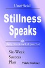 Stillness Speaks Daily Workbook and Journal: Six-Week Success Plan