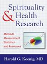 Spirituality and Health Research Methods Measurements Statistics and Resources
