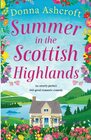 Summer in the Scottish Highlands An utterly perfect feelgood romantic comedy