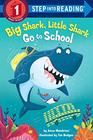 Big Shark, Little Shark Go to School (Step into Reading)