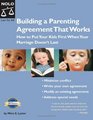 Building a Parenting Agreement That Works How to Put Your Kids First When Your Marriage Doesn't Last