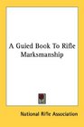 A Guided Book To Rifle Marksmanship