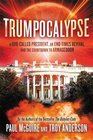 Trumpocalypse The EndTimes President a Battle Against the Globalist Elite and the Countdown to Armageddon