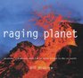 Raging Planet Earthquakes Volcanoes and the Tectonic Threat to Life on Earth