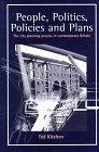 People Politics Policies and Plans The City Planning Process in Contemporary Britain