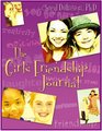 The Girl's Friendship Journal A Guide to Relationshps