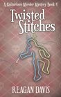 Twisted Stitches A Knitorious Murder Mystery
