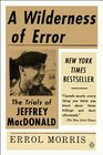 A Wilderness of Error The Trials of Jeffrey MacDonald