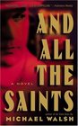 And All the Saints  A Novel