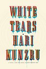 White Tears A novel