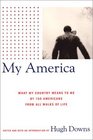 My America What My Country Means to Me by 150 Americans from All Walks of Life