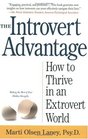 The Introvert Advantage: How to Thrive in an Extrovert World