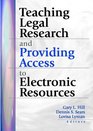 Teaching Legal Research and Providing Access to Electronic Resources