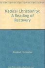 Radical Christianity A Reading of Recovery