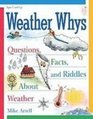 Weather Whys Questions Facts and Riddles About Weather