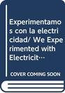 Experimentamos con la electricidad/ We Experimented with Electricity