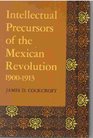 Intellectual Precursors of the Mexican Revolution 190013