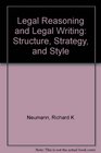 Legal Reasoning and Legal Writing Structure Strategy and Style