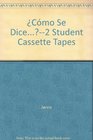 Cmo Se Dice2 Student Cassette Tapes