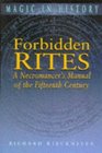 Forbidden Rites Necromancer's Manual of the Fifteenth Century