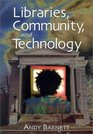 Libraries Community and Technology