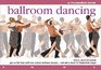 Ballroom Dancing: Get on the Floor with Four Classic Ballroom Dances - and Add a Touch of Flowmotion Magic