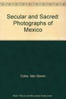 Secular and Sacred Photographs of Mexico