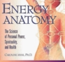 Energy Anatomy: The Science of Personal Power, Spirituality, and Health (With Study Guide)