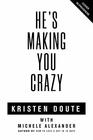 He's Making You Crazy
