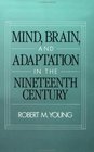 Mind Brain and Adaptation in the Nineteenth Century Cerebral Localization and Its Biological Context from Gall to Ferrier