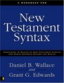 A Workbook for New Testament Syntax Companion to Basics of New Testament Syntax and Greek Grammar Beyond the Basics