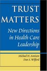 Trust Matters New Directions in Health Care Leadership